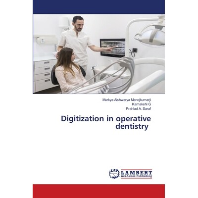 预订 Digitization in operative dentistry 牙科手术数字化: 9786207485567