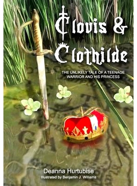 预订 Clovis & Clothilde: The Unlikely Tale of a Teenage Warrior and His Princess: 9781727139983