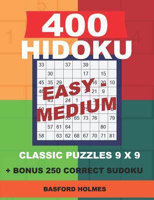 [预订]400 HIDOKU Easy - Medium classic puzzles 9 x 9 + BONUS 250 correct sudoku: Holmes is a perfectly com 9781726820127