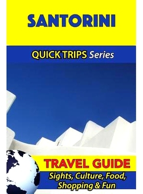 预订 Santorini Travel Guide (Quick Trips Series): Sights, Culture, Food, Shopping & Fun: 9781532941528