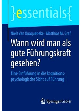 预订 Wann wird man als gute Führungskraft gesehen?: Eine Einführung in die kognitionspsychologische Sicht auf Führung