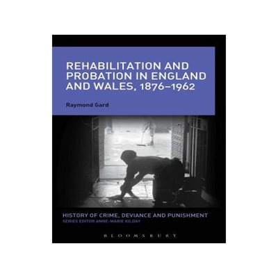 [预订]Rehabilitation and Probation in England and Wales, 1900-1950 9781472526328