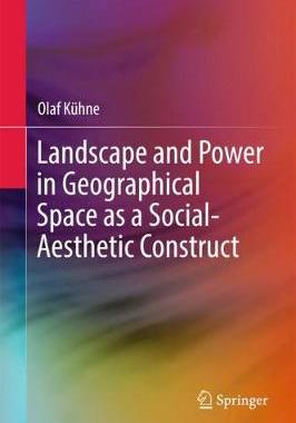 【预订】Landscape and Power in Geographical Space as a Social-Aesthetic Construct