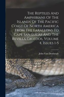 [预订]The Reptiles And Amphibians Of The Islands Of The Pacific Coast Of North America From The Farallons  9781018788173