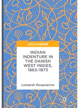 预订 Indian Indenture in the Danish West Indies, 1863-1873: 9783319808727