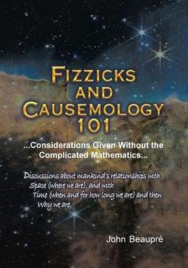 [预订]Fizzicks and Causemology 101: ...Considerations Given Without the Complicated Mathematics... 9781662464164