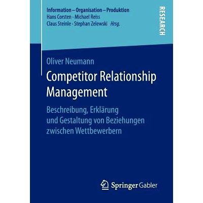 预订 Competitor Relationship Management: Beschreibung, Erklärung und Gestaltung von Beziehungen zwischen Wettbewerbern: