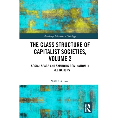 预订 The Class Structure of Capitalist Societies, Volume 2: Social Space and Symbolic Domination in Three Nations 资本主