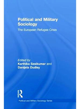 预订 Political and Military Sociology: European Refugee Crisis 政治和军事社会学：欧洲难民危机: 9781138591738