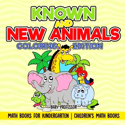 预订 Known and New Animals - Coloring Edition - Math Books for Kindergarten - Children’s Math Books: 9781541927810