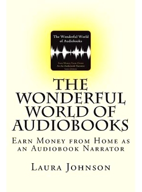 预订 The Wonderful World of Audiobooks: Earn Money From Home As An Audiobook Narrator: 9781721979547