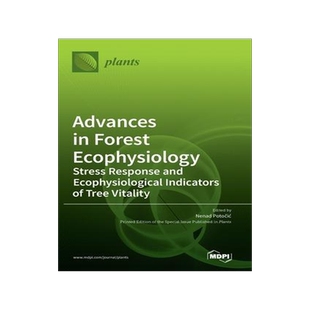 [预订]Advances in Forest Ecophysiology: Stress Response and Ecophysiological Indicators of Tree Vitality 9783036575193