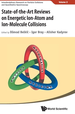 【预订】State-of-the-Art Reviews on Energetic Ion-Atom and Ion-Molecule Collisions