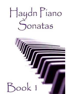 预订 Haydn Piano Sonatas Book 1: Piano Sheet Music: Joseph Haydn Creation: 9781506190846