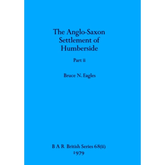 预订 The Anglo-Saxon Settlement of Humberside, Part ii: 9781407389264