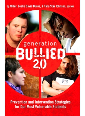 预订 Generation BULLIED 2.0: Prevention and Intervention Strategies for Our Most Vulnerable Students 2.0代欺负 *版: 9781