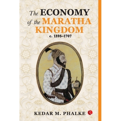 预订 The Economy of the Maratha Kingdom c. 1595-1707 9789357024914