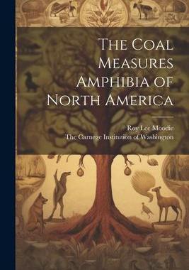 [预订]The Coal Measures Amphibia of North America 9781021894564