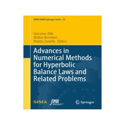 [预订]Advances in Numerical Methods for Hyperbolic Balance Laws and Related Problems 9783031298745
