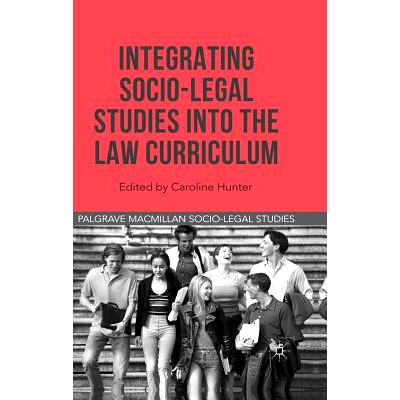 预订 Integrating Socio-Legal Studies into the Law Curriculum 社会-法律研究与法律课程的整合: 9780230304482