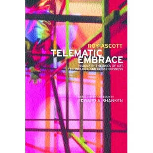 Art 9780520222946 Embrace Consciousness and Technology Theories Visionary Telematic 预订
