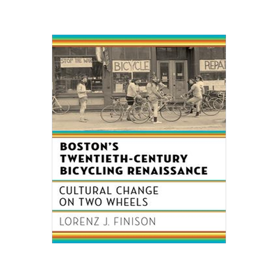 [预订]Boston’s Twentieth-Century Bicycling Renaissance 9781625344106