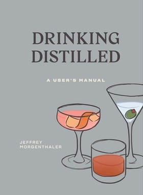 预订 Drinking Distilled: A User’s Manual: 9780399580550