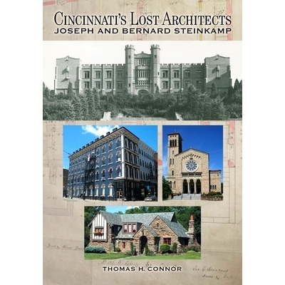 预订 Cincinnati’s Lost Architects: Joseph and Bernard Steinkamp: 9781970063981