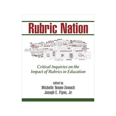 [预订]Rubric Nation: Critical Inquiries on the Impact of Rubrics in Education 9781623969615