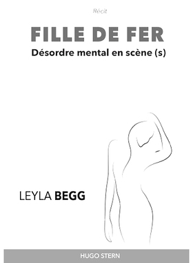 预订 Fille de fer : désordre mental en scène(s) : récit 钢铁女孩：场景中的精神障碍：故事: 9782490394296