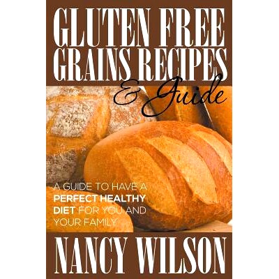 预订 Gluten Free Grains Recipes & Guide: 9781634289825