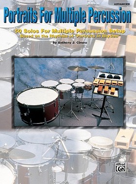 【预售】Portraits for Multiple Percussion: 50 Solos for Multiple Percussion Setup Based on the Rhythms of 