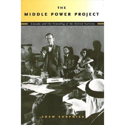 预订 Middle Power Project: Canada and the Founding of the United Nations: 9780774812474