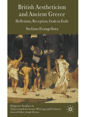 预订 British Aestheticism and Ancient Greece: Hellenism, Reception, Gods in Exile: 9780230547117