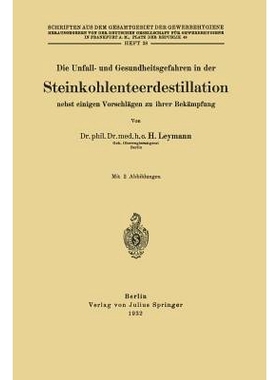 预订 Die Unfall- und Gesundheitsgefahren in der Steinkohlenteerdestillation nebst einigen Vorschlägen zu ihrer Bekämpf