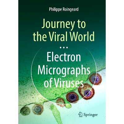 预订 Journey to the Viral World: Electron Micrographs of Viruses 病毒世界之旅：病毒的电子显微照片: 9783031779947