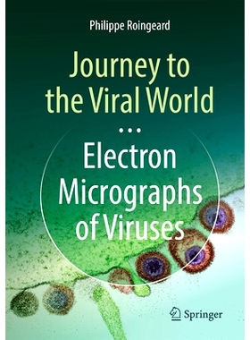 预订 Journey to the Viral World: Electron Micrographs of Viruses 病毒世界之旅：病毒的电子显微照片: 9783031779947