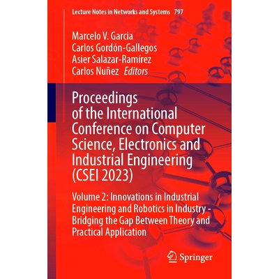 预订 Proceedings of the International Conference on Computer Science, Electronics and Industrial Engineering (CSEI 2023)