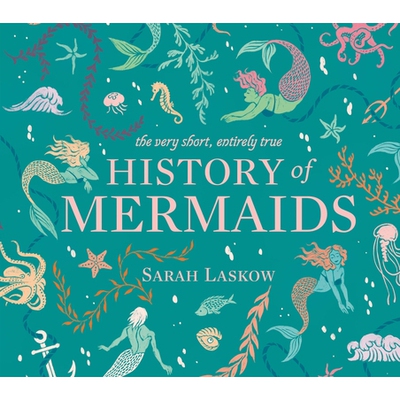 预订 The Very Short, Entirely True History of Mermaids: 9781524792756