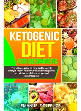 预订 Ketogenic diet for beginners: The ultimate guide on how start ketogenic lifestyle, reboot your metabolism and weigh