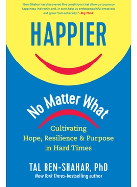 预订 Happier, No Matter What: Cultivating Hope, Resilience, and Purpose in Hard Times 无论如何，更快乐：在困难时期培养希