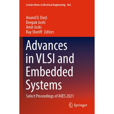 预订 Advances in VLSI and Embedded Systems Select Proceedings of AVES 2021 第2届超大规模集成电路与嵌入式系统的进展国际会