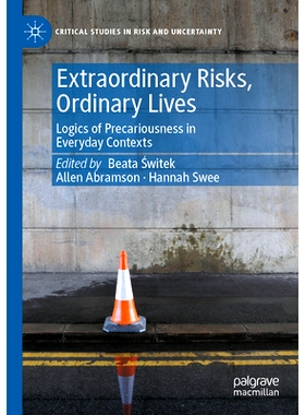 预订 Extraordinary Risks, Ordinary Lives: Logics of Precariousness in Everyday Contexts 非凡的冒险、平凡的生活：日常语境