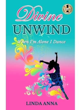 预订 Divine Unwind: When I’m Alone I Dance: 9781949873016
