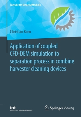【预订】Application of coupled CFD-DEM simulation to separation process in combine harvester cleaning devices