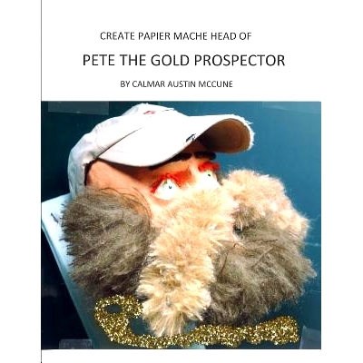 预订 Create papier mache Head of Pete the Gold Prospector: Ideal Parent and Child Home School Project, perfect Adult Hob
