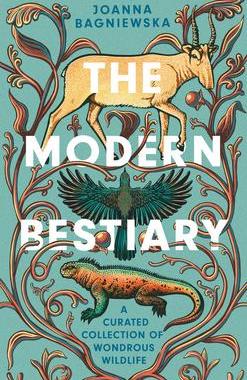 [预订]The Modern Bestiary: A Curated Collection of Wondrous Wildlife 9781588347305