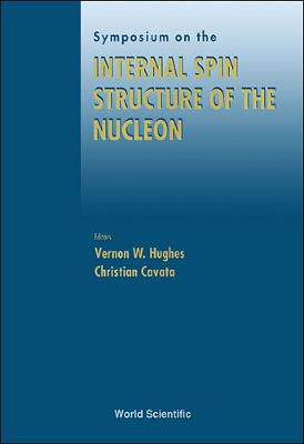【预订】INTERNAL SPIN STRUCTURE OF THE NUCLEON - PROCEEDINGS OF THE SYMPOSIUM