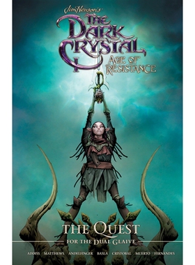 预订 Jim Henson’s the Dark Crystal: Age of Resistance: The Quest for the Dual Glaive: 9781684155620