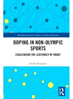 预订 Doping in Non-Olympic Sports: Challenging the Legitimacy of WADA? 非奥运体育运动兴奋剂: 9780367560188